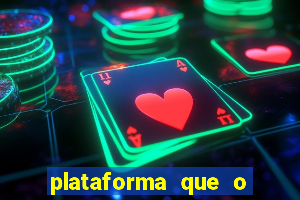 plataforma que o buzeira joga